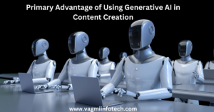Primary Advantage of Using Generative AI in Content Creation