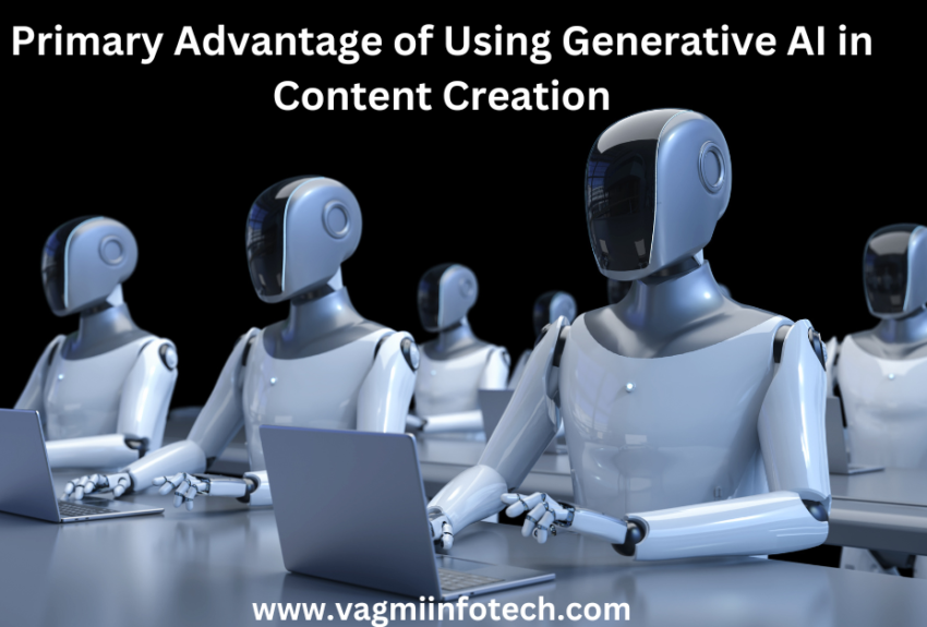 Primary Advantage of Using Generative AI in Content Creation